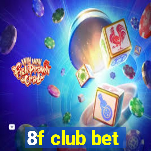 8f club bet